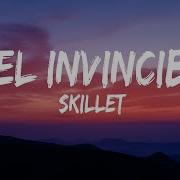 Skillet Feel Invincible Lyrics