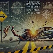The Science Of Car Crashes How Physics Saves Lives