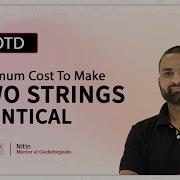 POTD 26 05 2024 Minimum Cost To Make Two Strings Identical Problem Of The Day GeeksforGeeks