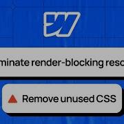 WEBFLOW WEB VITALS Eliminate Render Blocking Resources Reduce Unused CSS