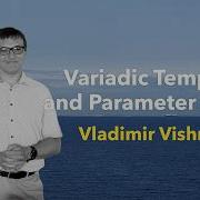 C Variadic Templates And Parameter Packs Vladimir Vishnevskii C On Sea 2025