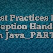 Best Practices For Exception Handling In Java PART1