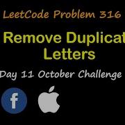 Remove Duplicate Letters LeetCode 316 1081 October LeetCode Challenge Day 11