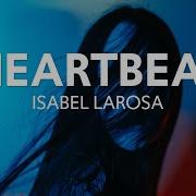 Isabel LaRosa HEARTBEAT Lyrics