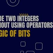 Divide Two Integers Without Using And Operator