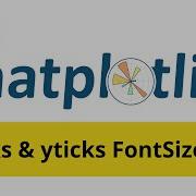 Change Xticks And Yticks Of Font Size 02 Matplotlib Tutorial