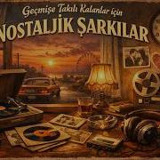 Geçmişe Takılı Kalanlar İçin Eski Nostaljik Şarkılar 80 Ler 90 Lar Özlem Albümü