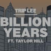 Trip Lee Billion Years Ft Taylor Hill