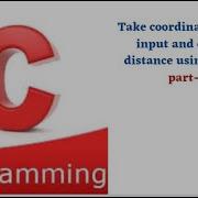 Take Coordinate Values As Input And Calculate Distance Using Function Part 112