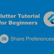 Flutter Tutorial For Beginners 38 Shared Preferences