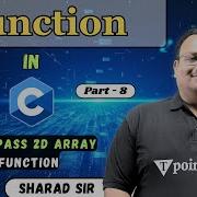 How To Pass 2D Array In Function Part 8 Function Using 2D Array In C Programming Tpoint Tech