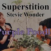 Superstition Stevie Wonder Covered By Purple Poodle