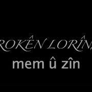 ÇÎROKÊN LORÎNAN KÜRT HALK ÖYKÜLERİ MEM Û ZÎN
