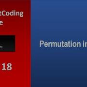 Permutation In String Day 18 May LeetCoding Challenge Leetcode 567 2020