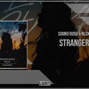 Sound Rush NLCK Stranger Extended Mix
