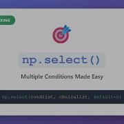 NumPy Np Select Tutorial Handle Multiple Conditions Like A Pro