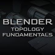 Blender Topology Fundamentals