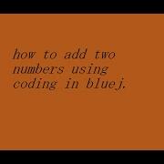 How To Add Two Numbers Using Coding In Bluej