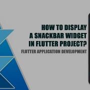 How To Use A Snackbar Widget In Flutter Project