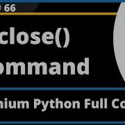 Close Command In Selenium Python Session 66