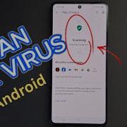 How To Check For Virus And Malware In Android Phone