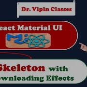 40 React Material UI Skeleton Dr Vipin Classes