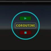 Starting And Stopping A Coroutine In Unity Game Engine