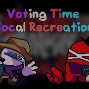 FNF Vs Imposter V4 Voting Time Vocal Recreation Showcase