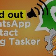 Read Out WhatsApp Contact For Received Messages Using Tasker