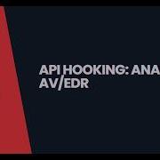 API Hooking Analyzing AV EDR