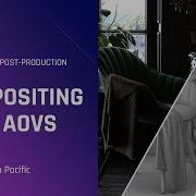Demystifying Post Production Basic Compositing With AOVs Week 1