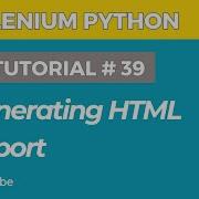 Selenium WebDriver With Python Tutorial 39 Generate HTML Report In Selenium Python