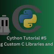 Cython Tutorial 5 Adding Custom C Libraries And More Part 1
