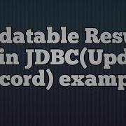 27 Updatable ResultSet In JDBC Update A Record
