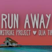 Sunstroke Project Feat Olia Tira Run Away Lyrics