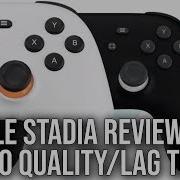 Google Stadia Review 4K Image Quality Analysis Latency Tests Is This Really The Future Of Gaming