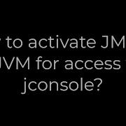 Java How To Activate JMX On My JVM For Access With Jconsole 5solution