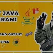 First Java Program Input Output Debugging And Datatypes