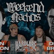 HardLore Weekend Nachos John Caution Drew Brown