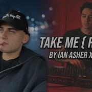Take Me Ian Asher X Danny