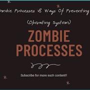 Zombie Processes Ways Of Preventing Them