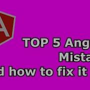 Top 5 Common Angular Mistakes And How To Fix It Fast