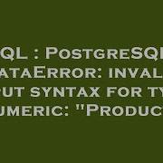 SQL PostgreSQL DataError Invalid Input Syntax For Type Numeric Product