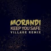 Morandi Keep You Safe ViLLAGE Remix