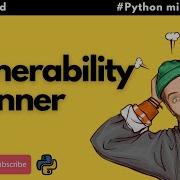 13 Vulnerability Scanner Advanced Python Mini Project For Intermediate