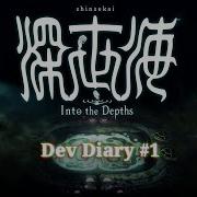 Shinsekai Into The Depths Dev Diary 1