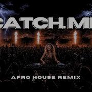 Nicki Minaj Catch Me Deep Afro House Remix Luxury Afro House Mix