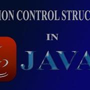 DECISION CONTROL STRUCTURES IN JAVA JAVA TUTORIAL 3