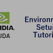 NVIDIA CUDA Environment Setup Tutorial
