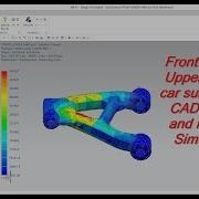 Nx Siemens Car Arm Wishbone Suspension CAD Design Static Linear Simulation Nastran